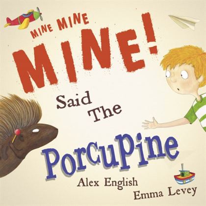 Mine Mine Mine! Said The Porcupine 1